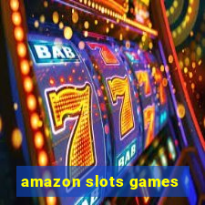 amazon slots games